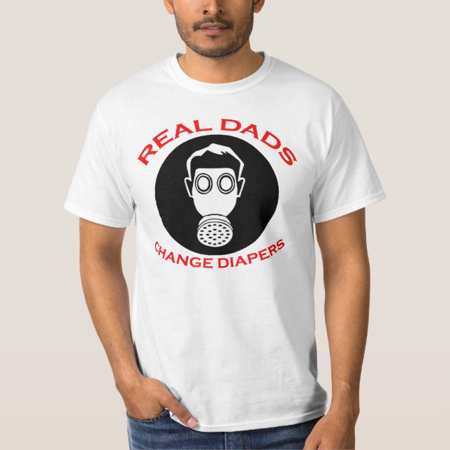 New Father: Real Dads Change Diapers T-shirts (Front)