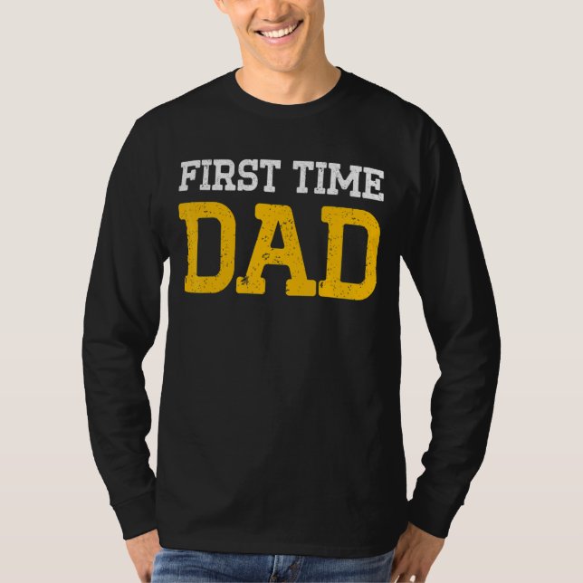 New First Time Dad To Be Proud Daddy 1 T-Shirt (Front)