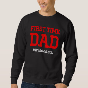 New First Time Dad To Be Wish Daddy Sweatshirt