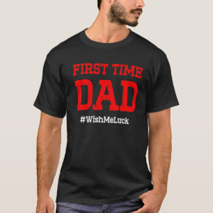 New First Time Dad To Be Wish Daddy T-Shirt