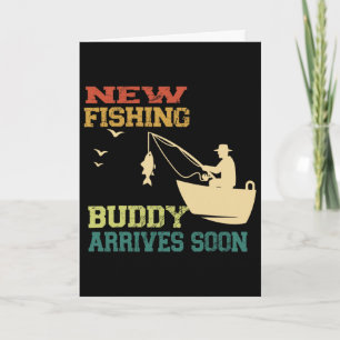 New Fishing Buddy Arrives Soon New Dad Fathers Day Card