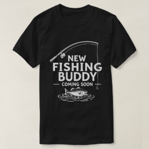 New Fishing Buddy Coming Soon  – Cute Pregnancy  T-Shirt