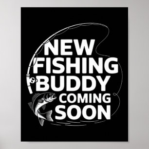 New Fishing Buddy Coming Soon Fishing Pregnancy An Poster