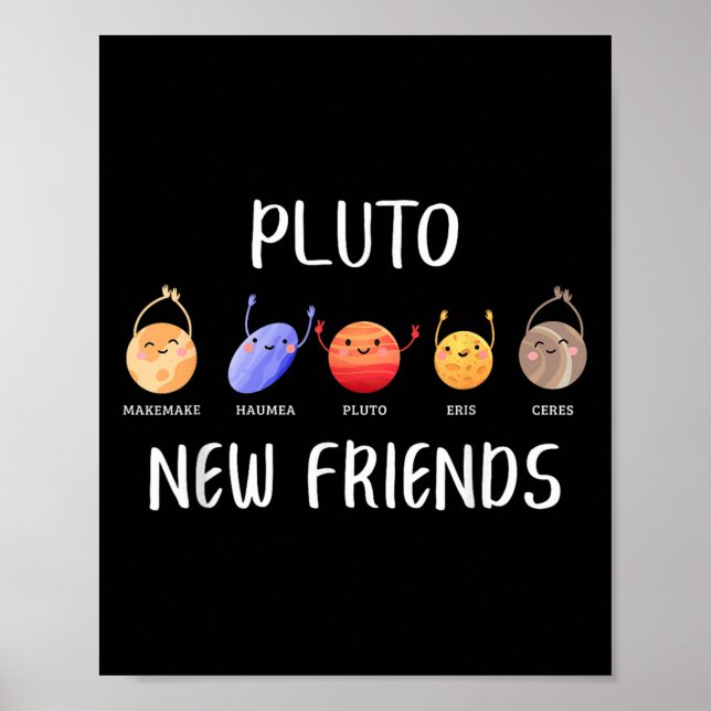 New Friends Dwarf Planets Funny Astronomy Science  Poster (Front)