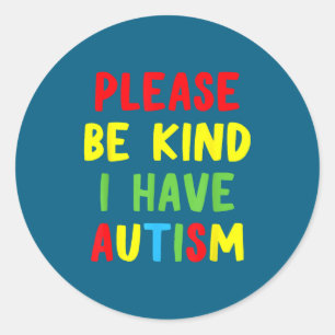 New funny autism awareness please bee kind i autis classic round sticker
