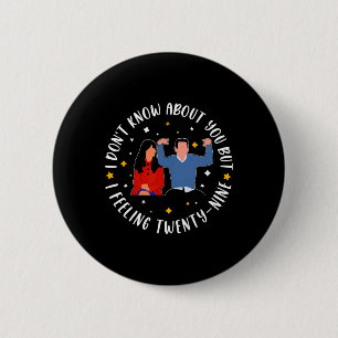 New Girl 29 Birthday 29th I'm Feelin' Twenty Nine 6 Cm Round Badge