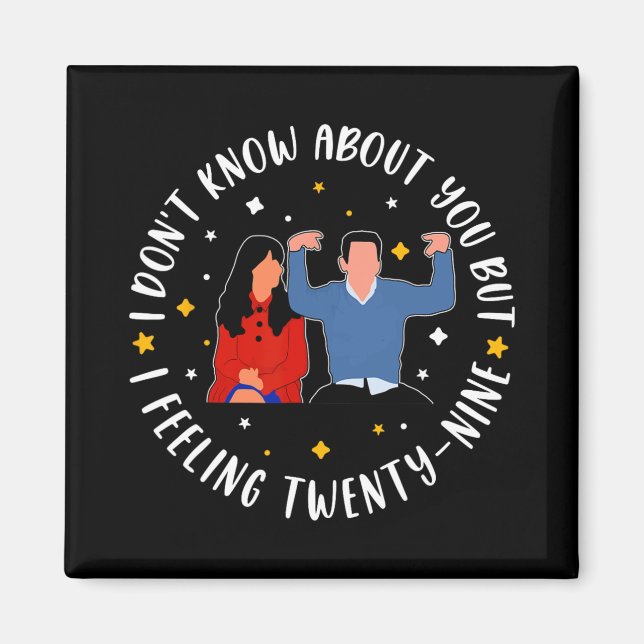 New Girl 29 Birthday 29th I'm Feelin' Twenty Nine  Magnet (Front)