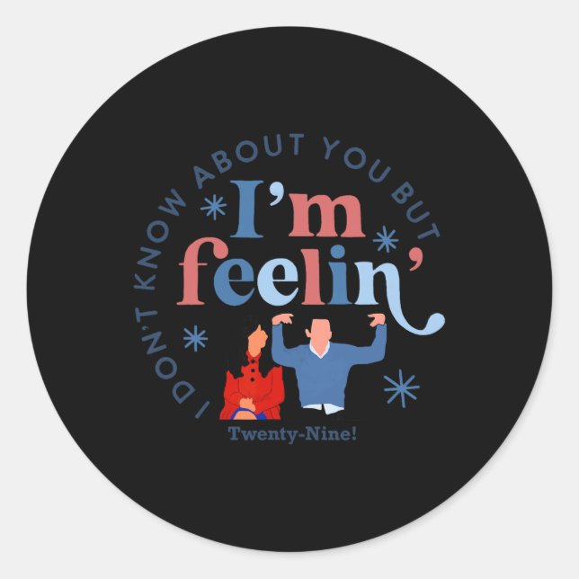 New Girl 29 I'm Feelin' Twenty Nine Happy Birthday Classic Round Sticker (Front)