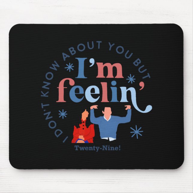 New Girl 29 I'm Feelin' Twenty Nine Happy Birthday Mouse Mat (Front)
