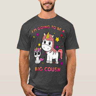 New Girls Unicorn Big Cousin Im Going To Be a Big  T-Shirt