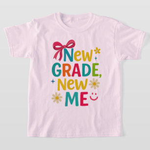 New Grade, New Me l Back to School  l gift for kid T-Shirt