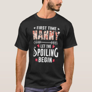 New Grandma First Time Nanny Let The Spoiling Begi T-Shirt