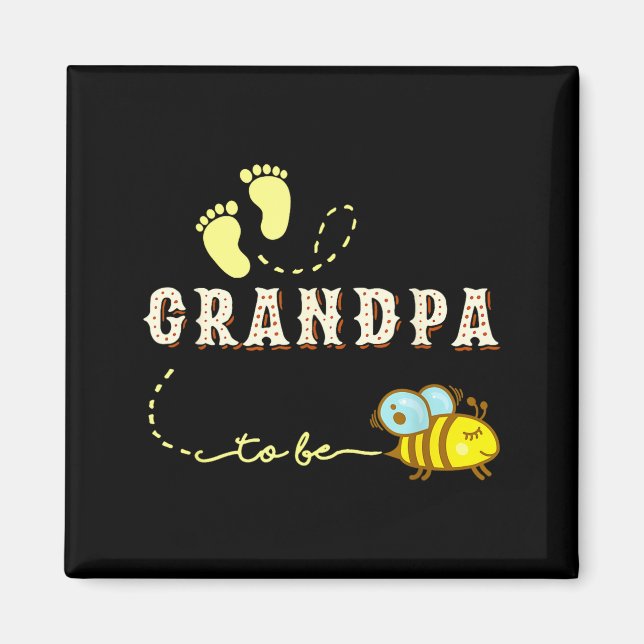 New Grandpa Grandpa To Bee Funny Fathers Day Shirt Magnet (Front)