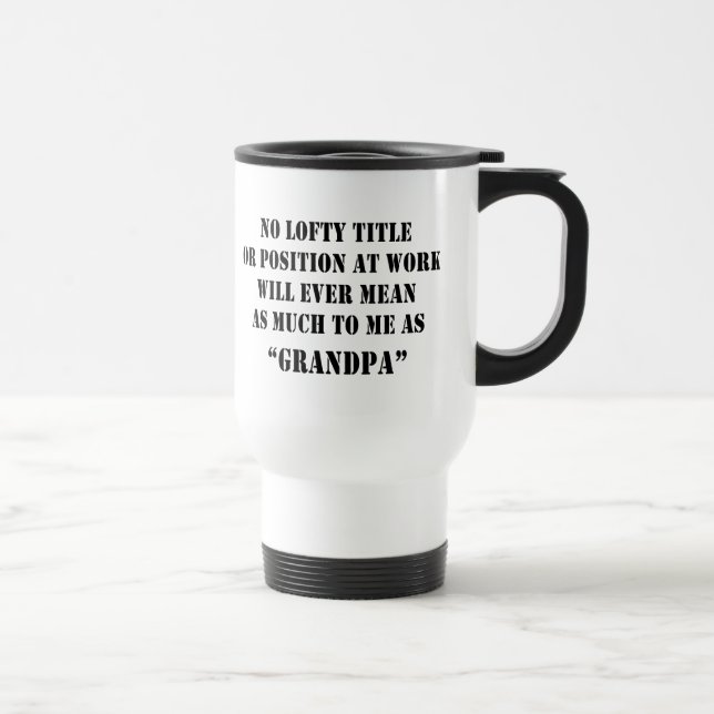 New Grandpa Quote Gift Travel Mug (Right)