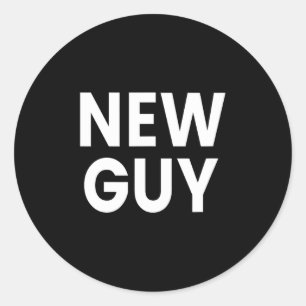 New Guy  Classic Round Sticker