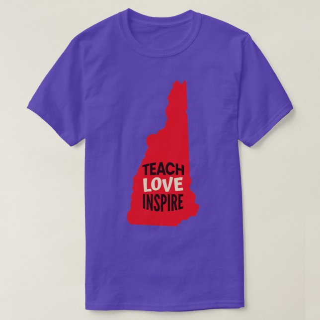 New Hampshire Teacher Teach Love Inspire  T-Shirt (Design Front)