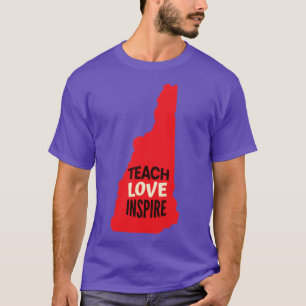 New Hampshire Teacher Teach Love Inspire  T-Shirt