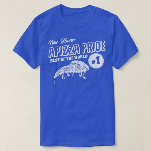 New Haven Apizza Pride - Pizza Lover Design for Fo T-Shirt (Design Front)