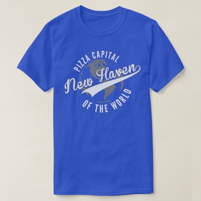 New Haven Pizza Capital of the World Connecticut  T-Shirt (Design Front)