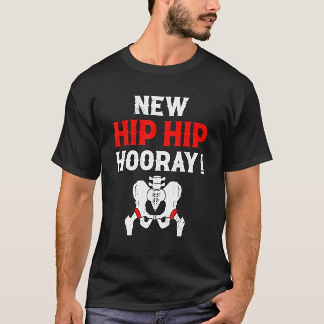 New Hip Hip Hooray   New Hip Owner Hip Replacement T-Shirt (Front)