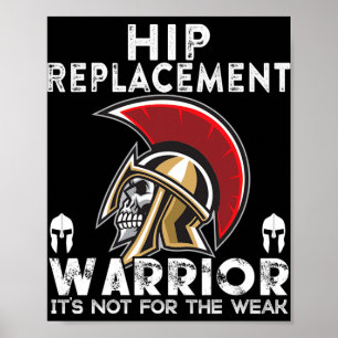 New Hip Replacement Men Women Warrior Awareness Gi Poster