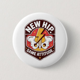 New Hip Surgery Recovery Unwavering Srit 6 Cm Round Badge