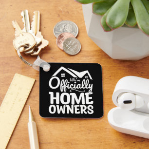 New Homeowner We're Officially Homeowners Funny Key Ring