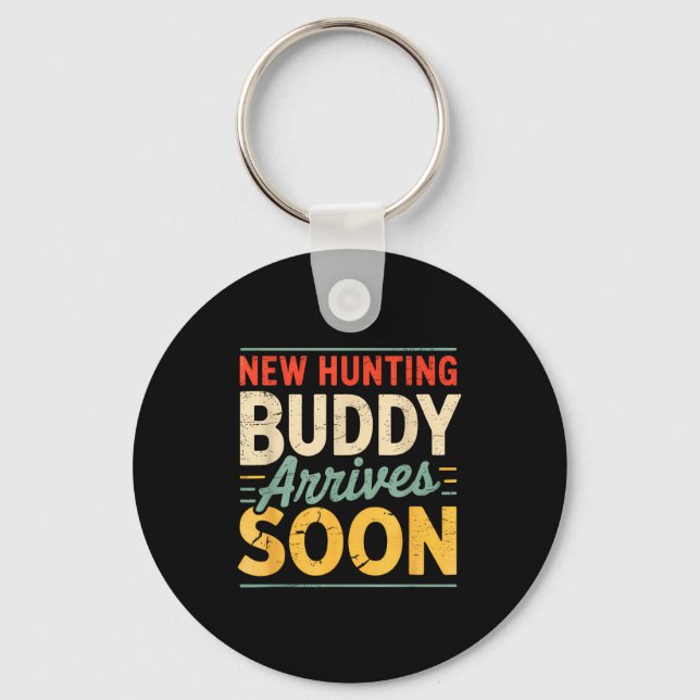 New Hunting Buddy Coming Soon Funny Pregnancy Anno Key Ring (Front)