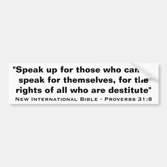 New International Bible Verse Proverbs 31:8 Bumper Sticker (Front)