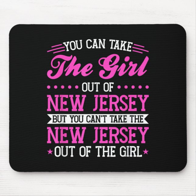 New Jersey Girl Can't Take Out The New Jersey  Mouse Mat (Front)