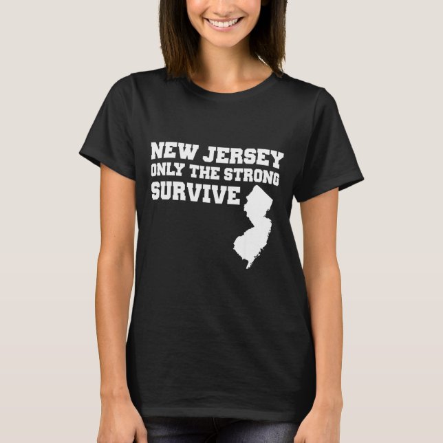 New Jersey Only The Strong Survive Shirt Funny Gif (Front)