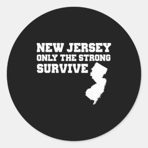 New Jersey Only The Strong Survive Shirt Funny Gif Classic Round Sticker