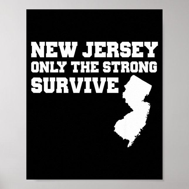 New Jersey Only The Strong Survive Shirt Funny Gif Poster (Front)