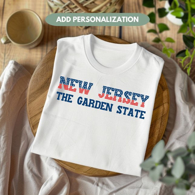 New Jersey Patriotic The Garden State Custom T-Shirt (Creator Uploaded)