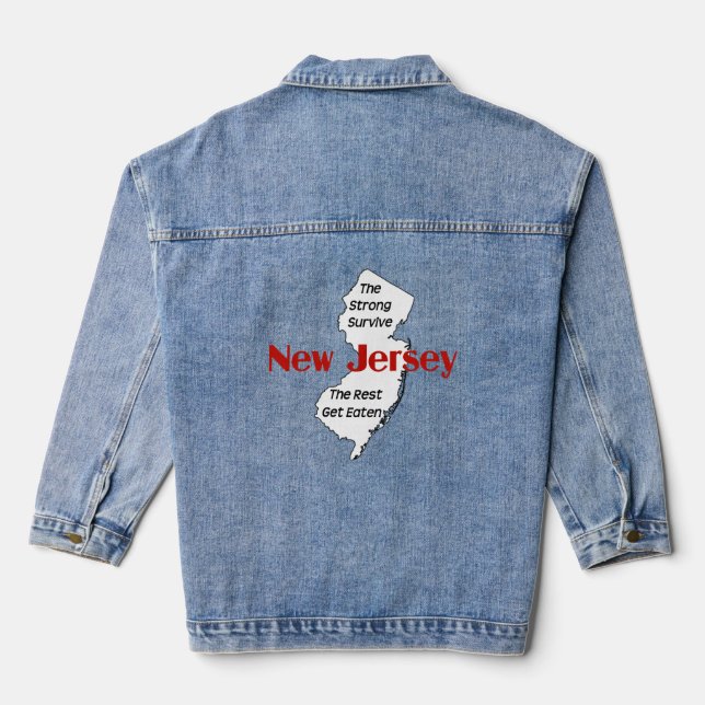New Jersey-The Strong Survive. The Rest Get Eaten Denim Jacket (Back)