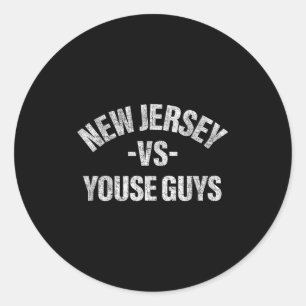 New Jersey Vs Youse Guys Funny Jersey Slang Boys G Classic Round Sticker