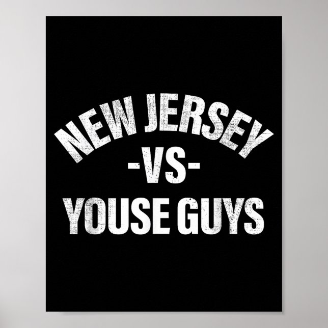 New Jersey Vs Youse Guys Funny Jersey Slang Boys G Poster (Front)