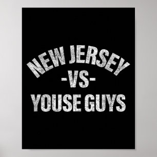 New Jersey Vs Youse Guys Funny Jersey Slang Boys G Poster