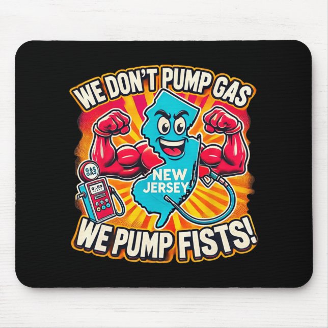 New Jersey We Don't Pumg Gas, We Pump Fists  Mouse Mat (Front)