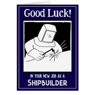 New Job as a Shipbuilder - Good Luck Card