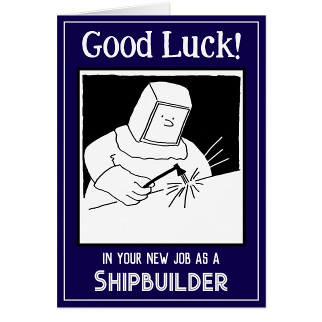 New Job as a Shipbuilder - Good Luck Card (Front)