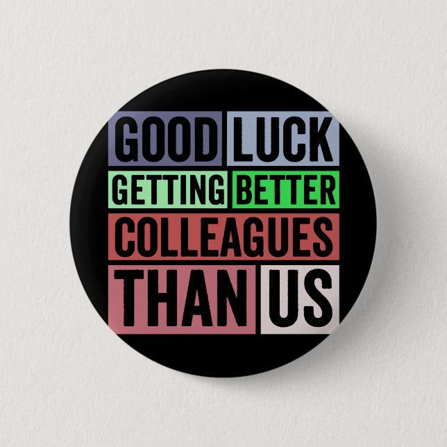 New Job Funny | Farewell Coworker Leaving | Good L 6 Cm Round Badge (Front)