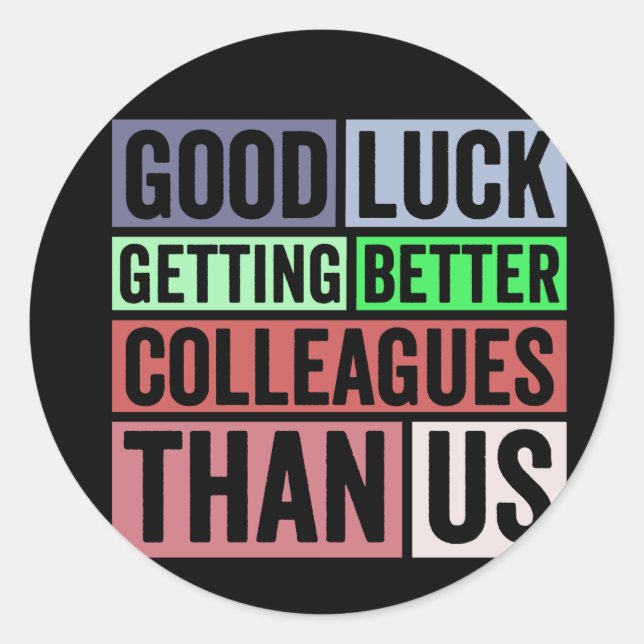 New Job Funny | Farewell Coworker Leaving | Good L Classic Round Sticker (Front)