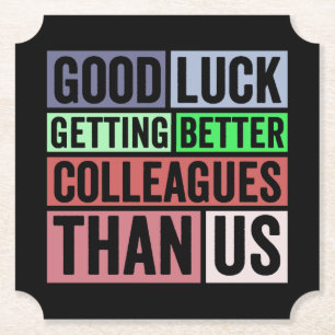 New Job Funny   Farewell Coworker Leaving   Good L Paper Coaster