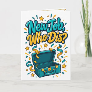 New Job Who Dis Funny Congratulations Card