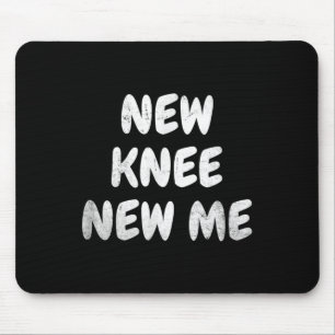 New Knee New Me Cool Knee Replacement Quotes Men W Mouse Mat