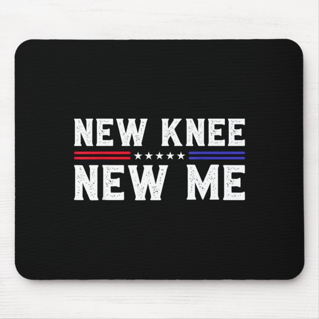 New Knee New Me Funny Broken Knee Surgery Recovery Mouse Mat (Front)
