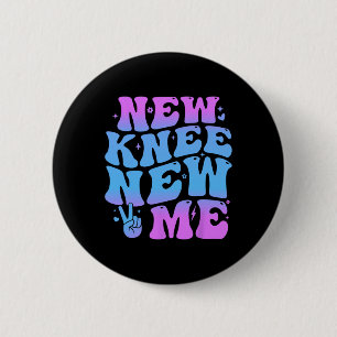 New Knee New Me Funny Knee Replacement Surgery Rec 6 Cm Round Badge