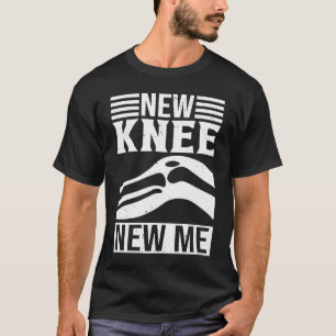 New Knee New Me Knee Replacement Surgery Recovery T-Shirt