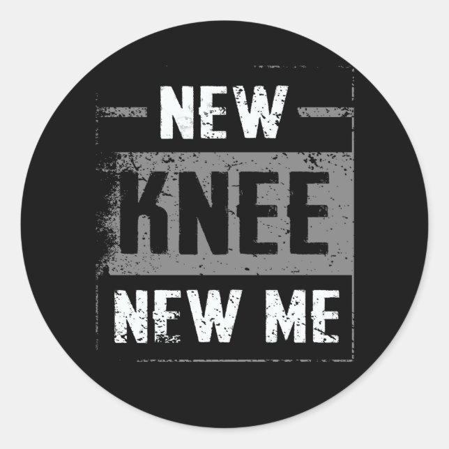 New Knee New Me Replacement Surgery After Post Op  Classic Round Sticker (Front)